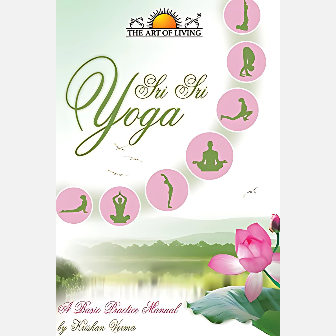 Sri Sri Yoga: A Basic Practice Manual